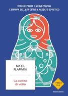Ebook La cortina di vetro di Flammini Micol edito da Mondadori
