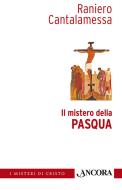 Ebook Il mistero della Pasqua di Cantalamessa Raniero edito da Ancora