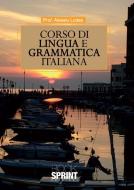 Ebook Corso di lingua e grammatica italiana di prof. Alessio Lodes edito da Booksprint
