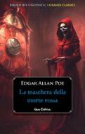 Ebook La maschera della morte rossa di Poe Edgar Allan edito da Nemo Editrice