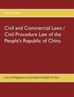 Ebook Civil and Commercial Laws / Civil Procedure Law of the People&apos;s Republic of China di Carsten Rasch edito da Books on Demand