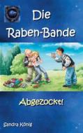 Ebook Die Raben-Bande di Sandra König edito da Books on Demand