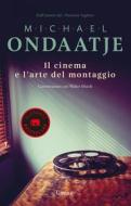 Ebook Il cinema e l'arte del montaggio di Michael Ondaatje edito da Garzanti