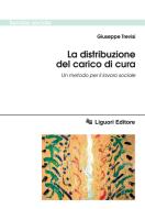 Ebook La distribuzione del carico di cura di Giuseppe Trevisi edito da Liguori Editore
