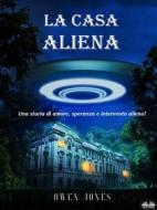 Ebook La Casa Aliena di Owen Jones edito da Tektime