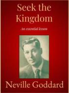 Ebook Seek the Kingdom di Neville Goddard edito da Andura Publishing
