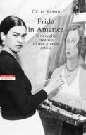 Ebook Frida in America di Celia Stahr edito da Neri Pozza