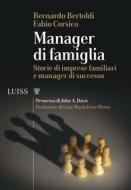 Ebook Manager di famiglia di Bernardo Bertoldi, Fabio Corsico edito da LUISS University Press