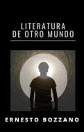 Ebook Literatura de otro mundo (traducido) di Ernesto Bozzano edito da anna ruggieri