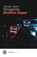 Ebook Destino zoppo di Arkadij Strugackij, Boris Strugackij edito da Carbonio Editore