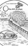 Ebook Trilogie - Elsa 2035 di Lucette Terrenoire edito da Books on Demand