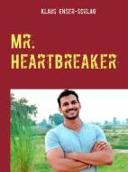 Ebook Mr. Heartbreaker di Klaus Enser, Schlag edito da Books on Demand