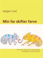 Ebook Min far skifter farve di Asbjørn Lind edito da Books on Demand
