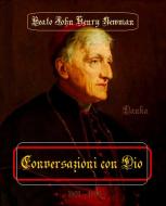 Ebook Conversazioni con Dio di Beato John Henry Newman edito da Via Pulchritudinis
