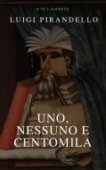 Ebook Uno, nessuno e centomila (toc attivo) (A to Z Classics) di Luigi Pirandello edito da A to Z Classics