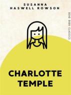Ebook Charlotte Temple di Susanna Haswell Rowson edito da Dead Dodo Publishing Limited