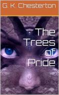 Ebook The Trees of Pride di G. K. Chesterton edito da iOnlineShopping.com