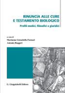 Ebook Rinuncia alle cure e testamento biologico di AA. VV. edito da Giappichelli Editore