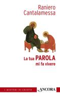 Ebook La tua Parola mi fa vivere di Cantalamessa Raniero edito da Ancora