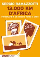 Ebook 13.000 km d’Africa di Sergio Ramazzotti edito da Zoom Feltrinelli