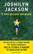 Ebook Il mio piccolo miracolo di Joshilyn Jackson edito da HarperCollins Italia