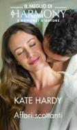 Ebook Affari scottanti di Kate Hardy edito da HarperCollins Italia