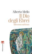Ebook Dio degli Ebrei Il di Alberto Mello edito da TS Edizioni