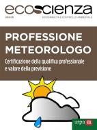 Ebook Professione meteorologo di Arpae Emilia-Romagna, Ecoscienza edito da Arpae Emilia Romagna