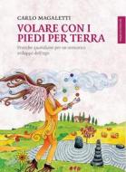 Ebook Volare con i piedi per terra di Magaletti Carlo edito da Spazio Interiore