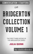 Ebook Bridgerton Collection Volume 1: The First Three Books in the Bridgerton Series by Julia Quinn: Conversation Starters di dailyBooks edito da Daily Books