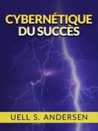 Ebook Cybernétique du Succès (Traduit) di Uell S. Andersen edito da Stargatebook