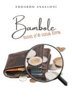 Ebook Bambole non c&apos;è una lira di Edoardo Angeloni edito da Youcanprint