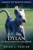 Ebook Dylan - El Bedlington Volador di Brian L. Porter edito da Next Chapter