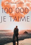 Ebook 100 000 Je T&apos;aime di Madalena Marin edito da Books on Demand