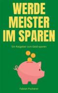 Ebook Werde Meister im Sparen di Fabian Pscherer edito da Books on Demand