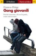 Ebook Gang giovanili di Franco Prina edito da Società editrice il Mulino, Spa