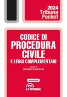 Ebook Codice di procedura civile e leggi complementari di Francesco Bartolini edito da Casa Editrice La Tribuna