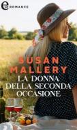 Ebook La donna della seconda occasione (eLit) di Susan Mallery edito da HaperCollins Italia