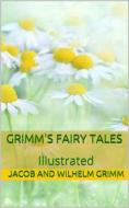 Ebook Grimms’ Fairy Tales - Illustrated di Wilhelm Grimm edito da Youcanprint
