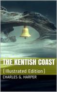 Ebook The Kentish Coast di Charles G. Harper edito da iOnlineShopping.com