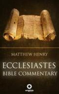 Ebook Ecclesiastes - Bible Commentary di Matthew Henry edito da Editora Oxigênio