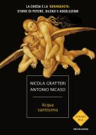 Ebook Acqua santissima di Gratteri Nicola, Nicaso Antonio edito da Mondadori