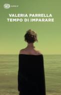 Ebook Tempo di imparare di Parrella Valeria edito da Einaudi