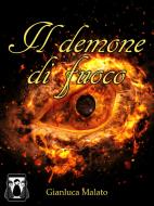 Ebook Il demone di fuoco di Gianluca Malato edito da Nativi Digitali Edizioni