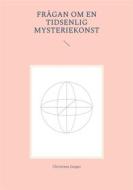 Ebook Frågan om en tidsenlig mysteriekonst di Christiane Gerges edito da Books on Demand