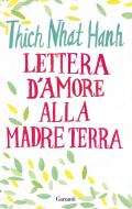 Ebook Lettera d'amore alla Madre Terra di Thich Nhat Hanh edito da Garzanti