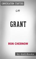 Ebook Grant???????: by Ron Chernow | Conversation Starters di dailyBooks edito da Daily Books