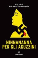 Ebook Ninnananna per gli aguzzini di Lia Celi, Andrea Santangelo edito da Solferino