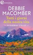 Ebook Tutti i giorni della nostra vita (eLit) di Debbie Macomber edito da HarperCollins Italia