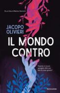 Ebook Il mondo contro di Olivieri Jacopo edito da Mondadori